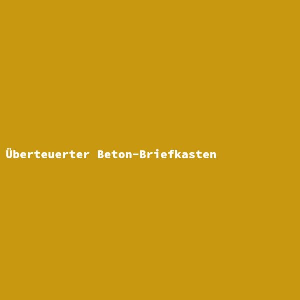 Überteuerter Beton-Briefkasten