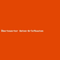 Überteuerter Beton-Briefkasten