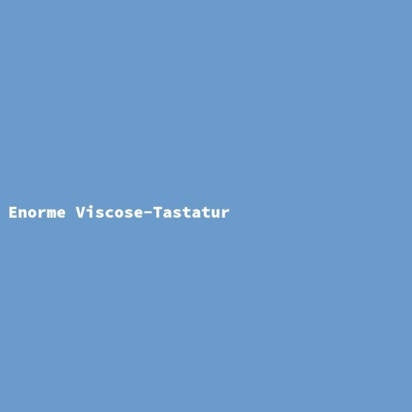 Enorme Viscose-Tastatur
