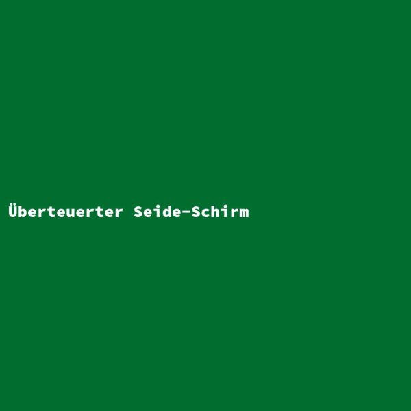 Überteuerter Seide-Schirm