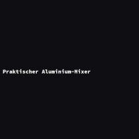 Praktischer Aluminium-Mixer