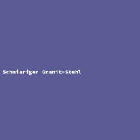 Schmieriger Granit-Stuhl